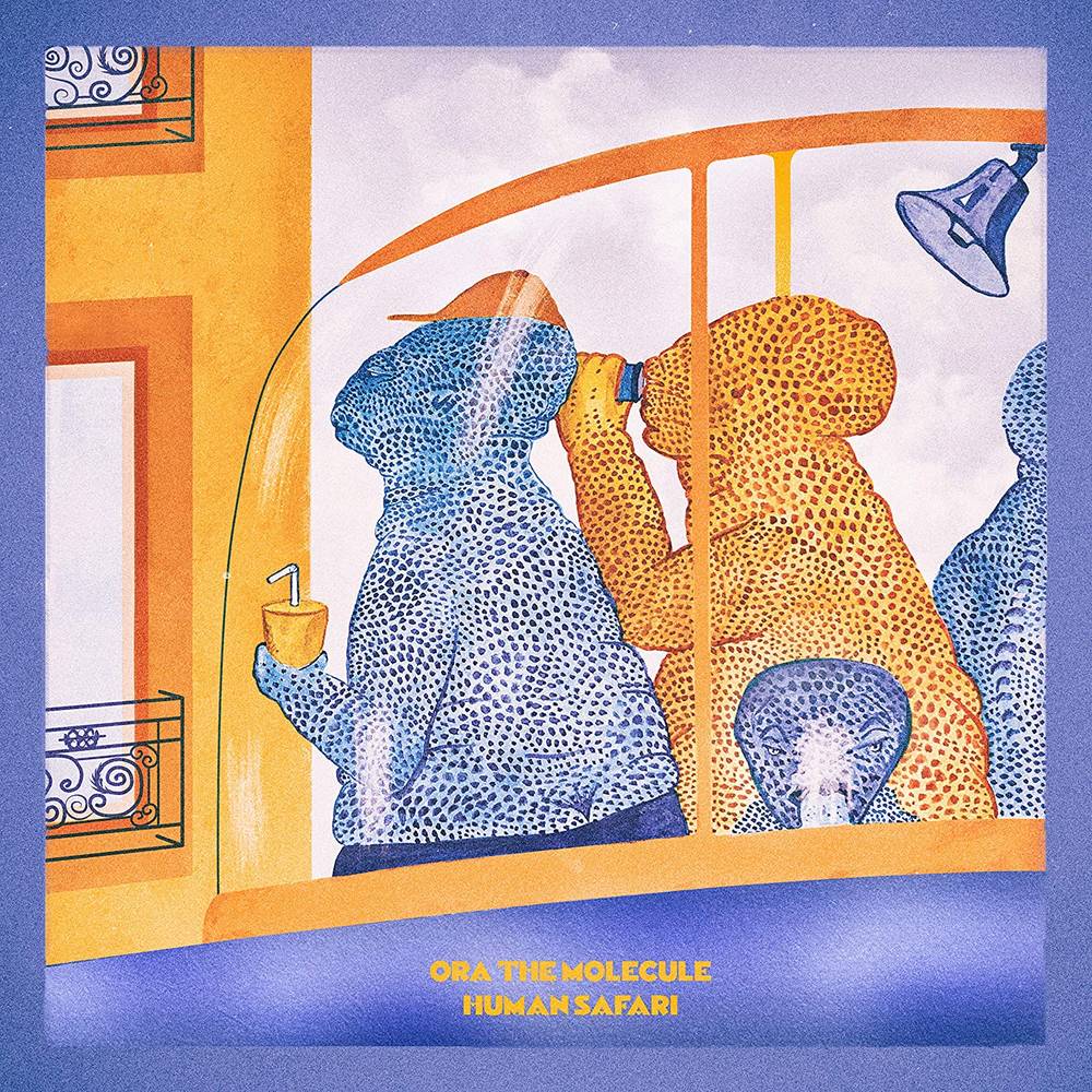 the album cover for Ora The Molecule - Human Safari
