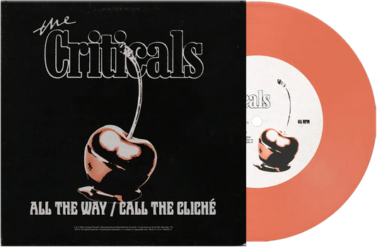 the album cover for The Criticals - All The Way / Call The Cliche [7inch Peach Vinyl]