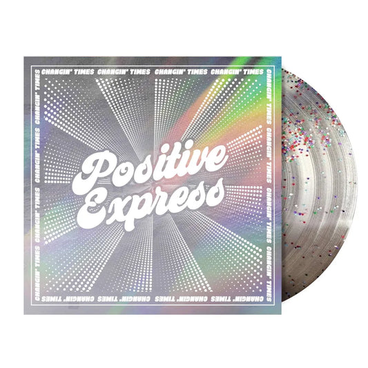 Positive Express - Changin' Times -  [Indie Exclusive Glitter Pressed LP]