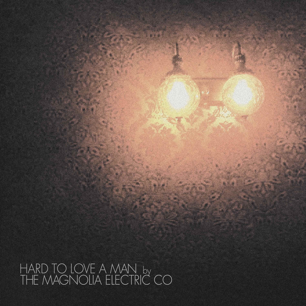 the album cover for Magnolia Electric Co. - Hard to Love a Man (Anniversary Reissue)