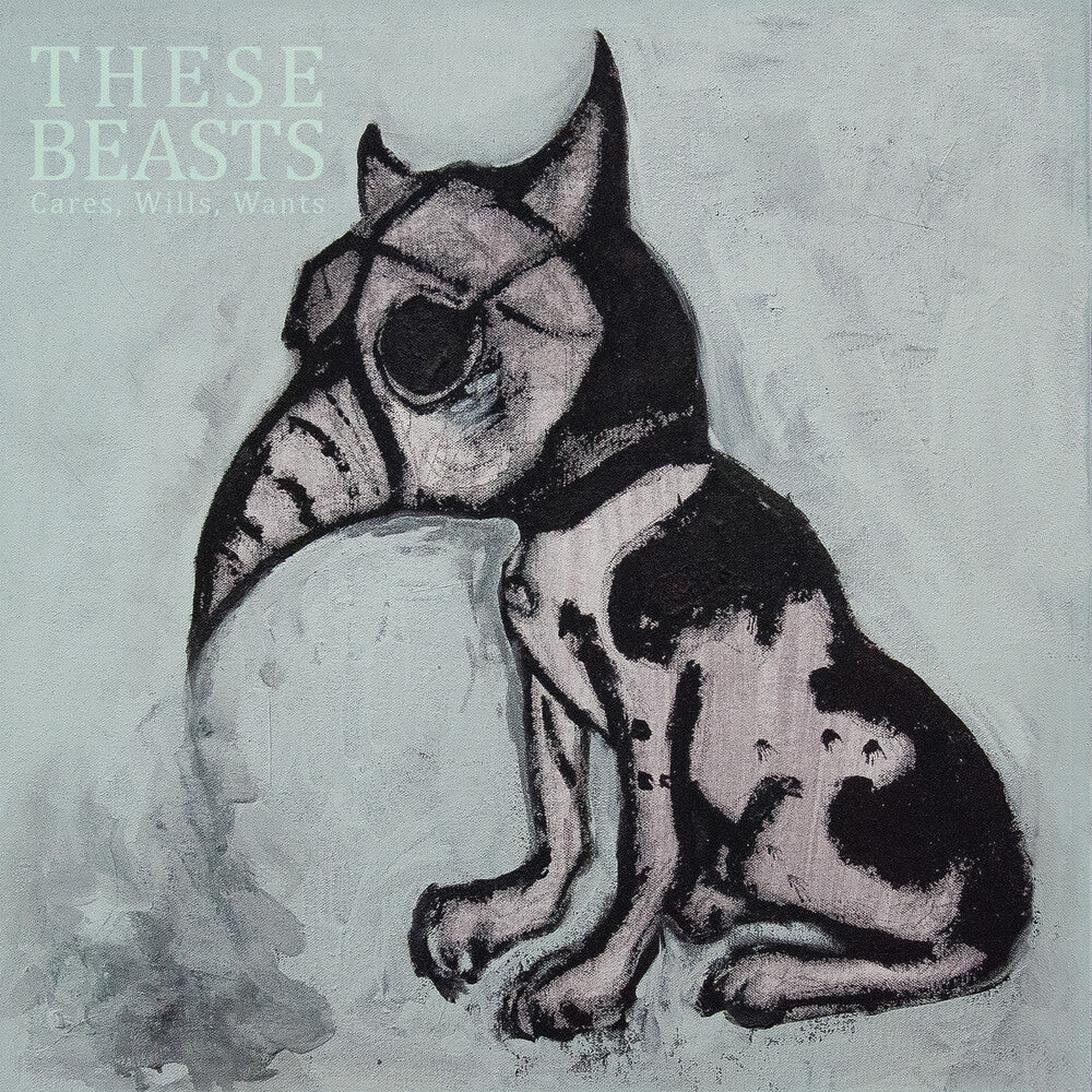 the album cover for These Beasts - Cares Wills Wants [Digipak]