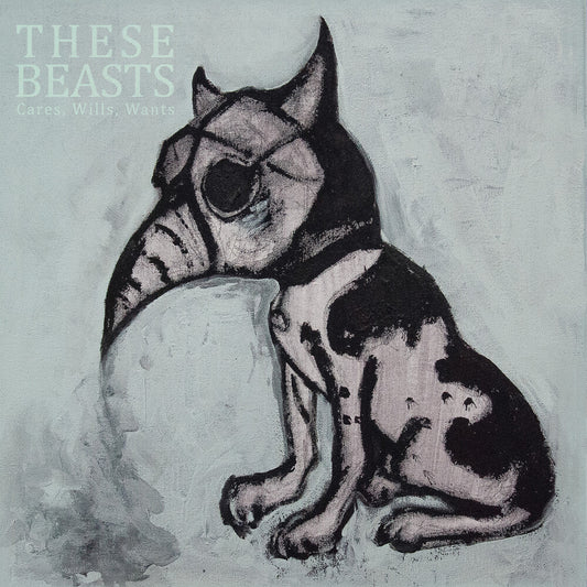 the album cover for These Beasts - Cares Wills Wants [Digipak]