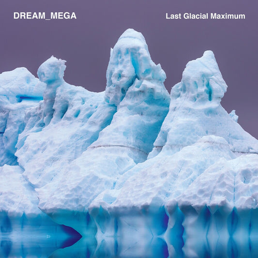 the album cover for Dream_world - Last Glacial Maximum