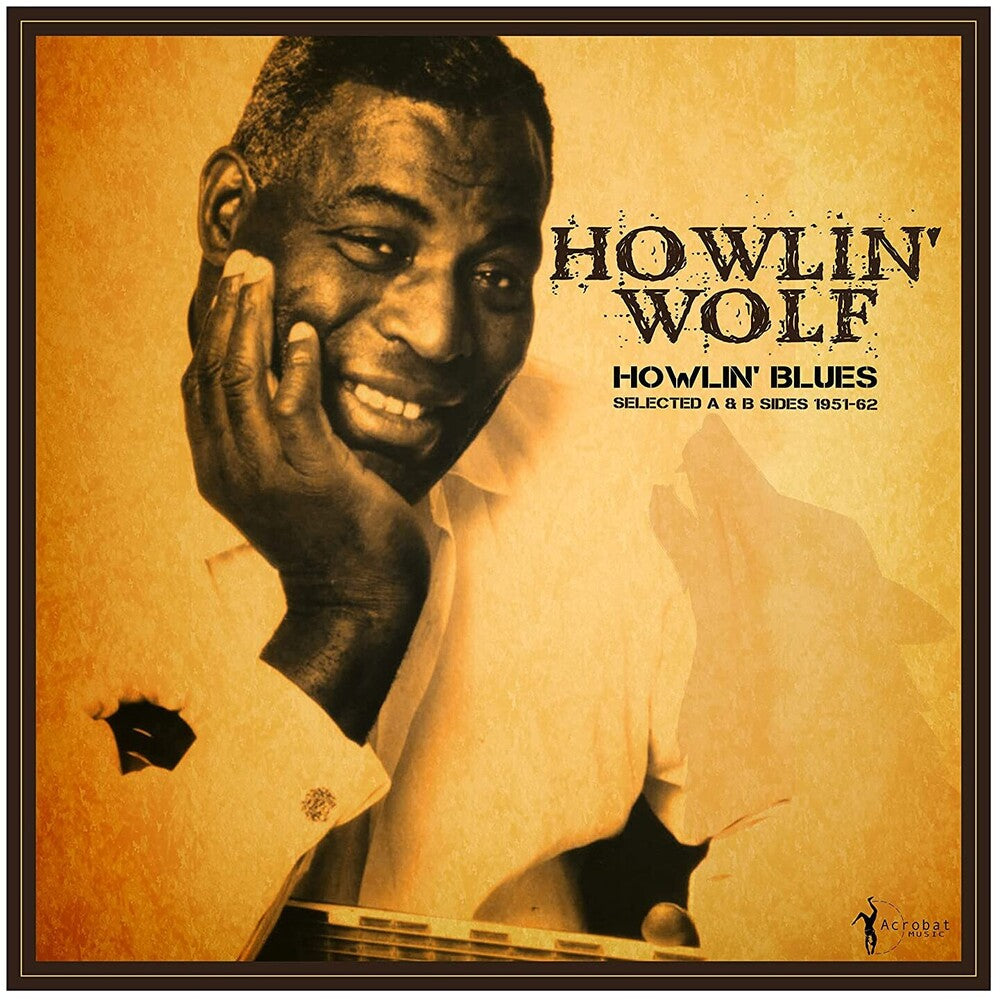 the album cover for Howlin' Wolf - Howlin' Blues Selected A & B Sides 1951-1962