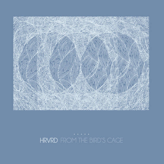 the album cover for Hrvrd - From The Bird's Cage - Clear/Blue Splatter (Blue)