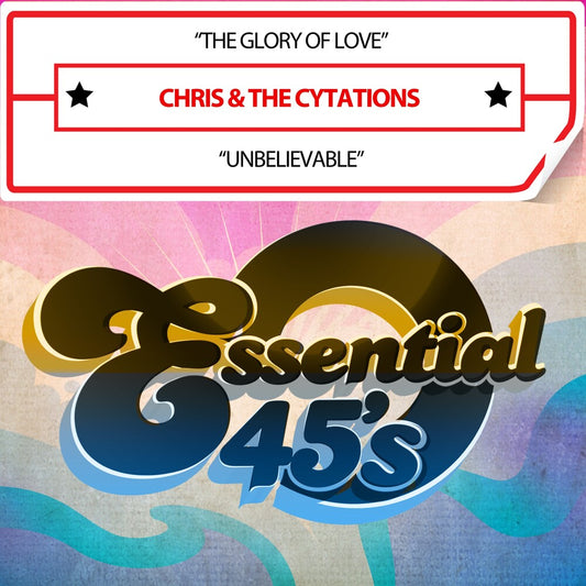 the album cover for Chris & the Cytations - TheGloryOfLove/Unbelievable(Digital45)