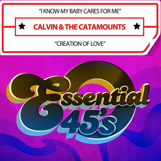 the album cover for Calvin & the Catamounts - IKnowMyBabyCaresForMe/CreationOfLove(Digital45)