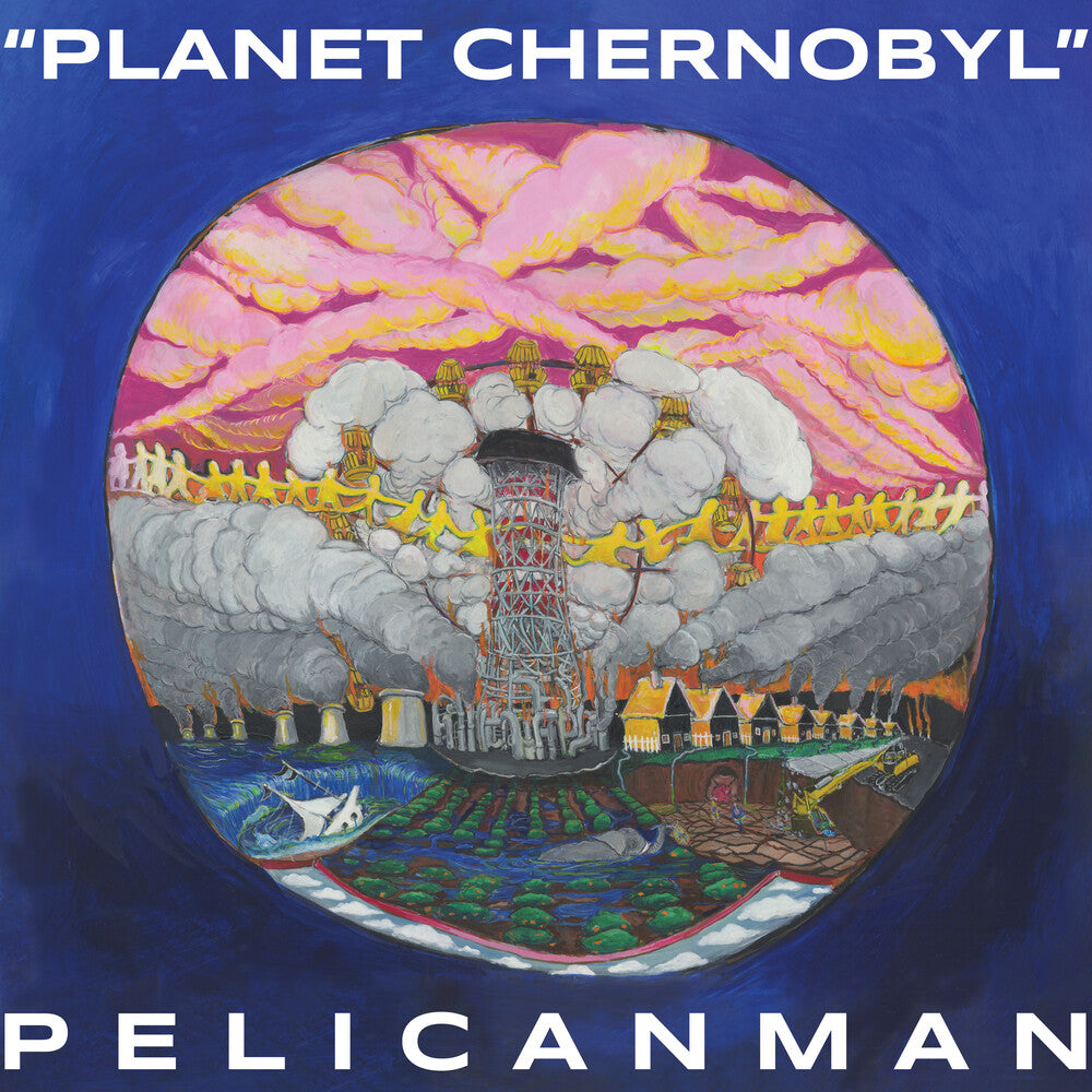 the album cover for Pelicanman - Planet Chernobyl