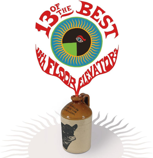 the album cover for 13th Floor Elevators - 13 Of The Best Of The 13th Floor Elevators [180 Gram]