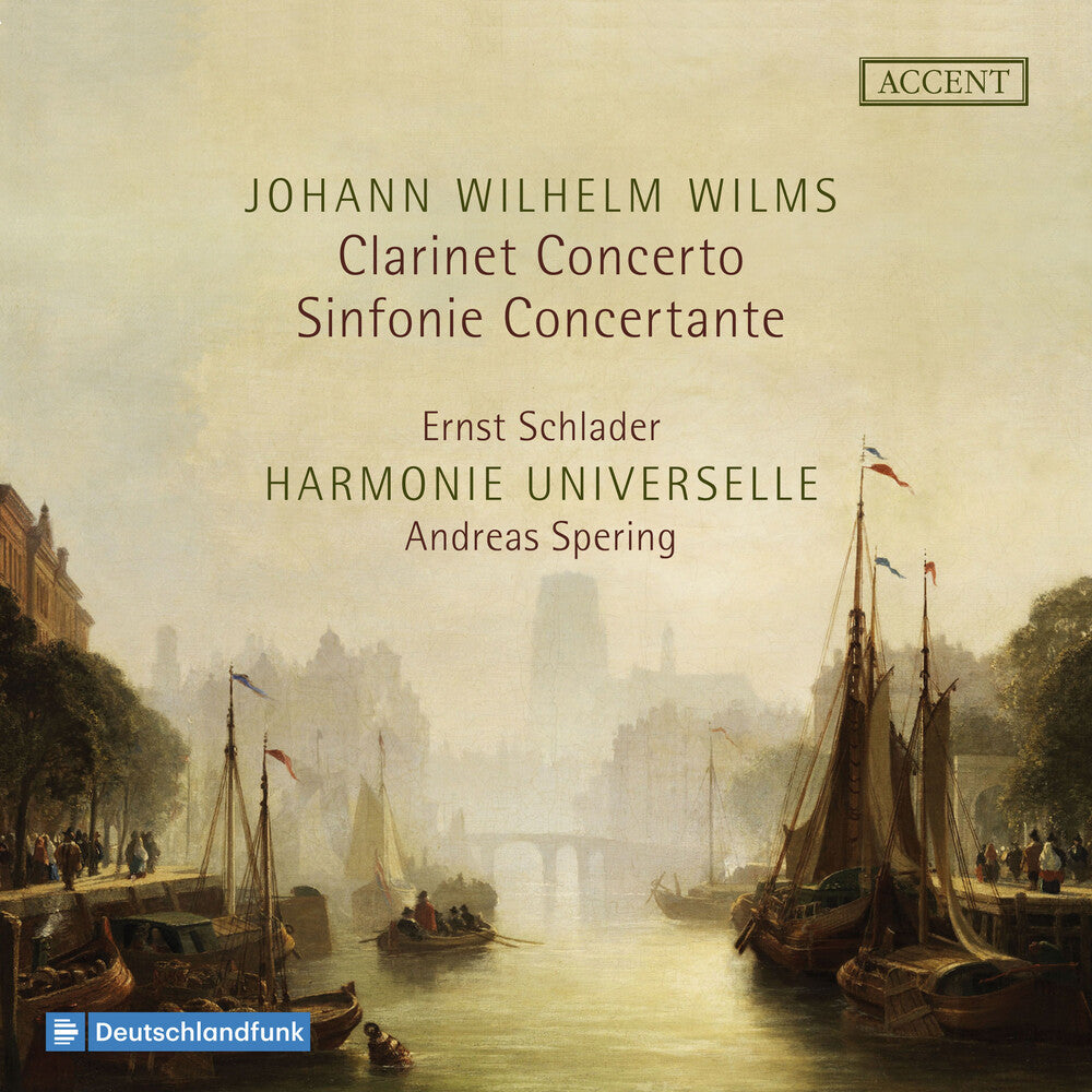 the album cover for Wilms / Schlader / Harmonie Universelle - Clarinet Concerto Sinfonie Concertante