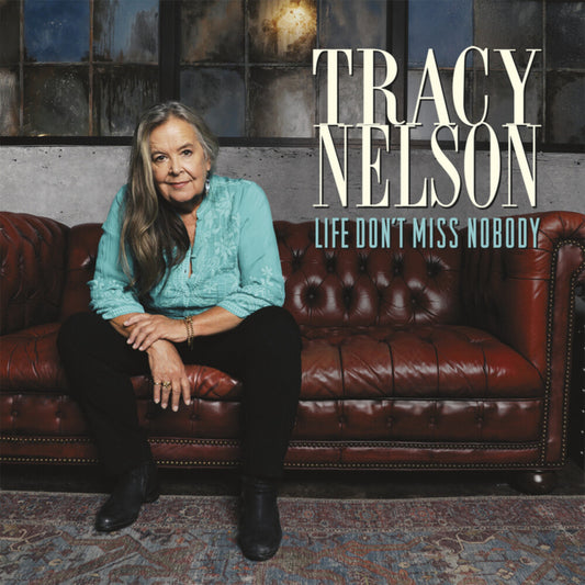 the album cover for Tracy Nelson - Life Don't Miss Nobody
