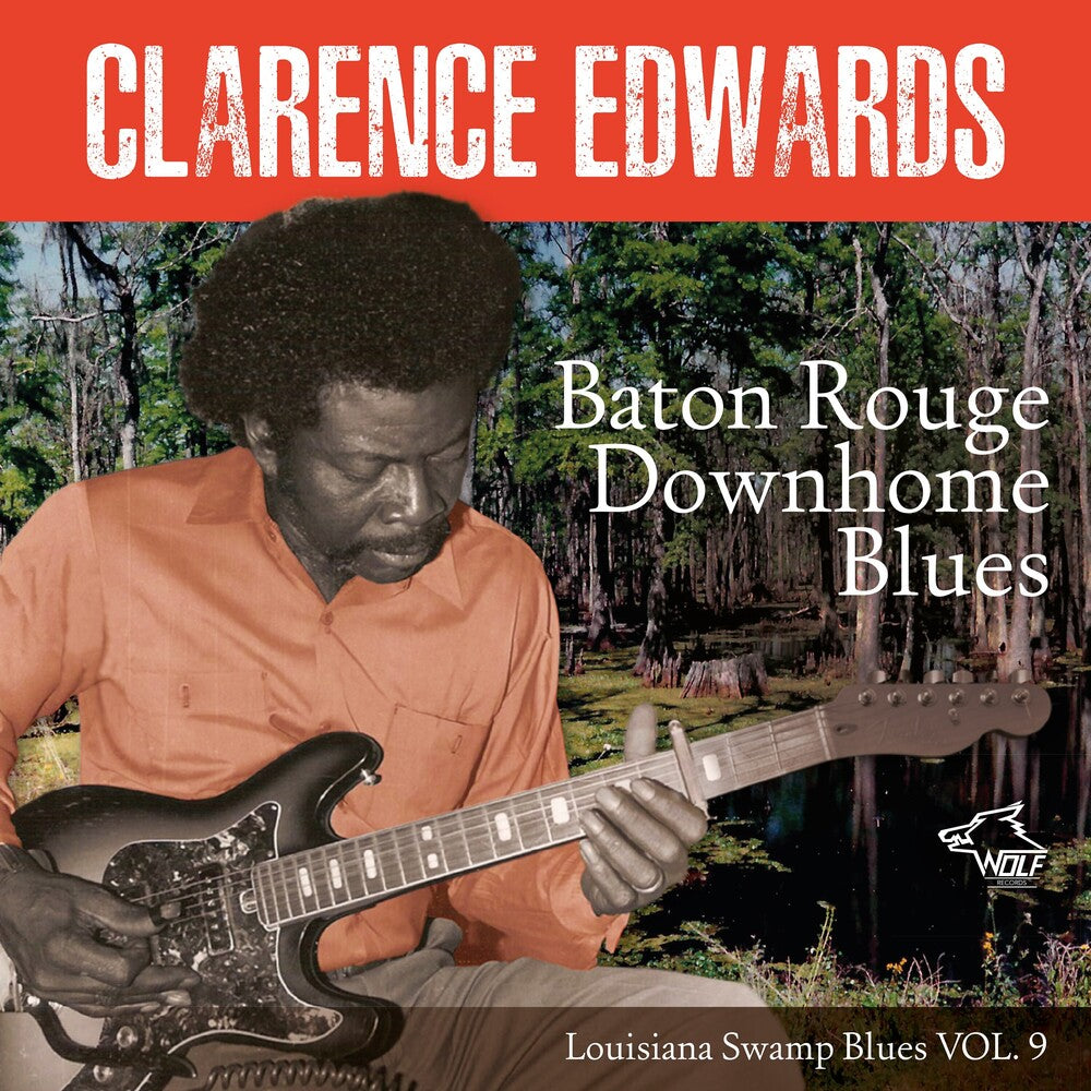 the album cover for Clarence Edwards - Baton Rouge Downhome Blues