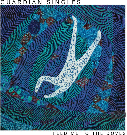 the album cover for Guardian Singles - Feed Me To The Doves