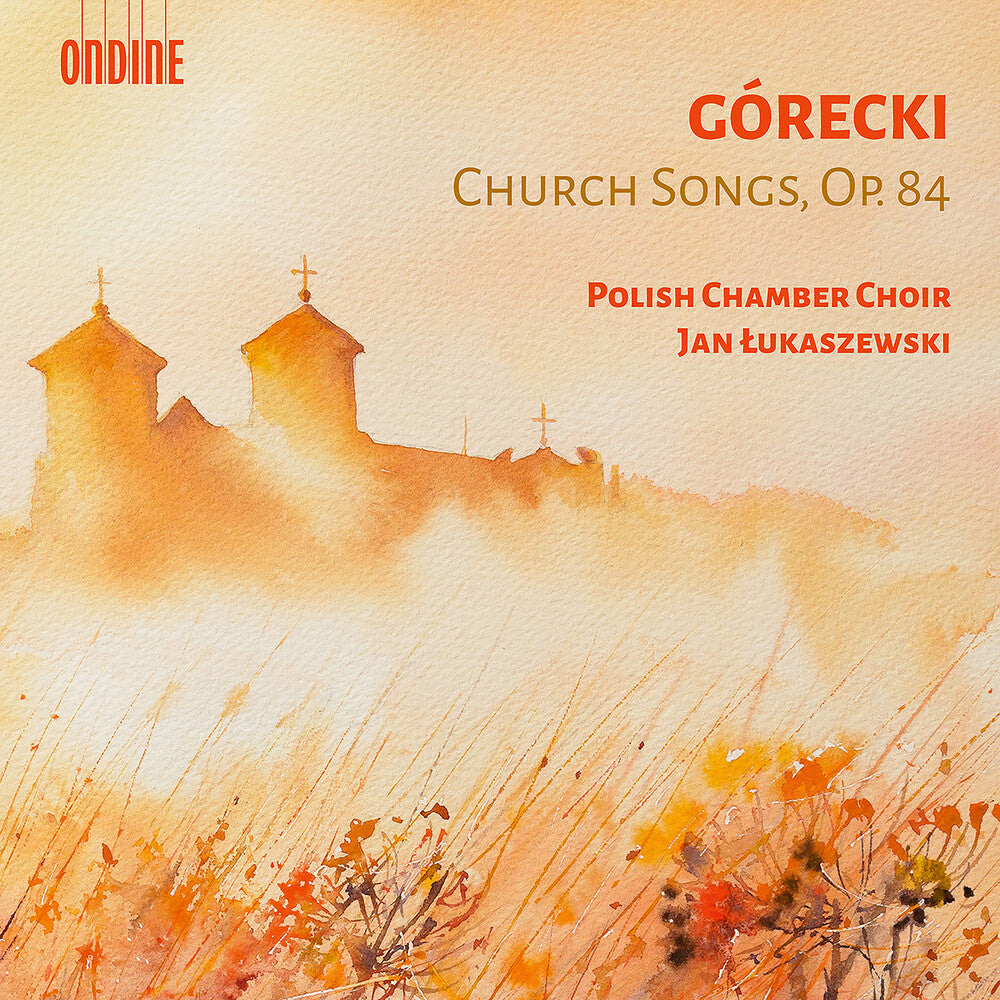 the album cover for Gorecki / Polish Chamber Choir - Church Songs Op. 84