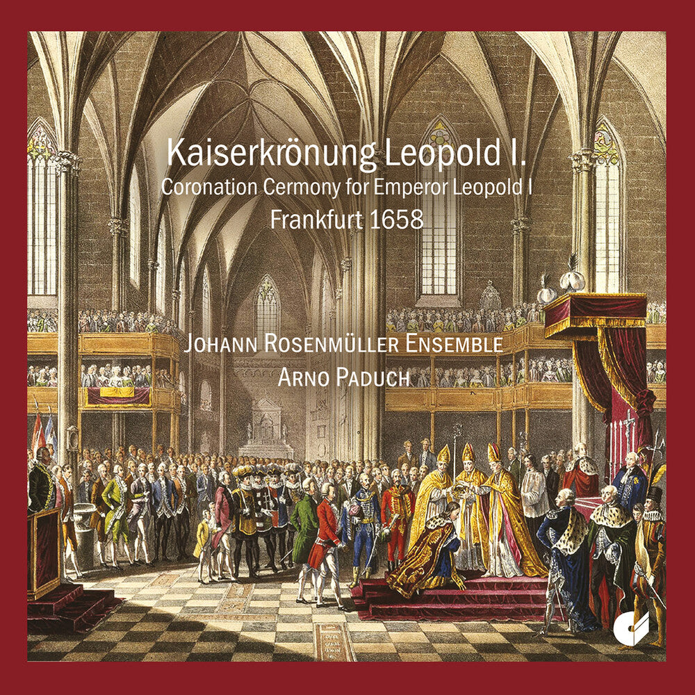 the album cover for Schmelzer / Bertali / Ebner - Kaiserkronung Leopold I. (1658)