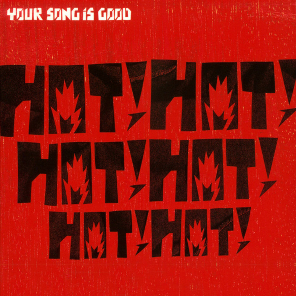 the album cover for Your Song Is Good - Hot! Hot! Hot! Hot! Hot! Hot!