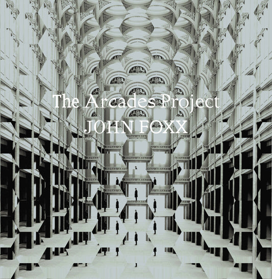 the album cover for John Foxx - Arcades Project (Can)