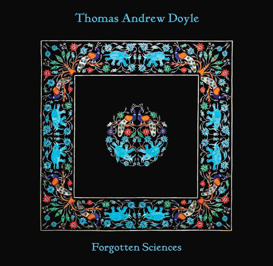 the album cover for Doyle, Thomas Andrew - Forgotten Sciences
