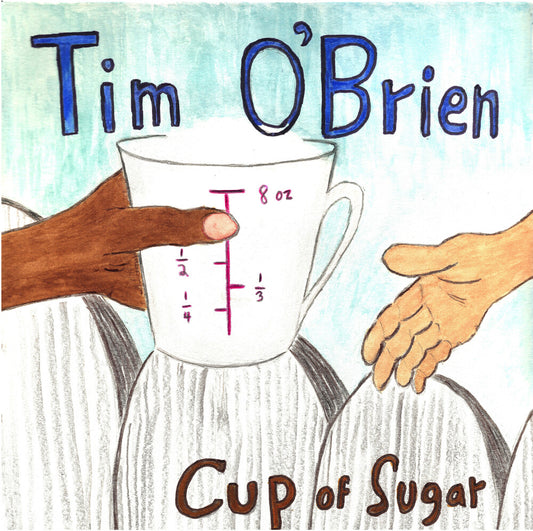 the album cover for Tim O'Brien - Cup Of Sugar