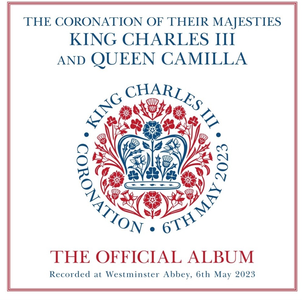 the album cover for Various Artists - The Coronation Of Their Majesties King Charles III And Queen Camilla: The Official Album [2CD]