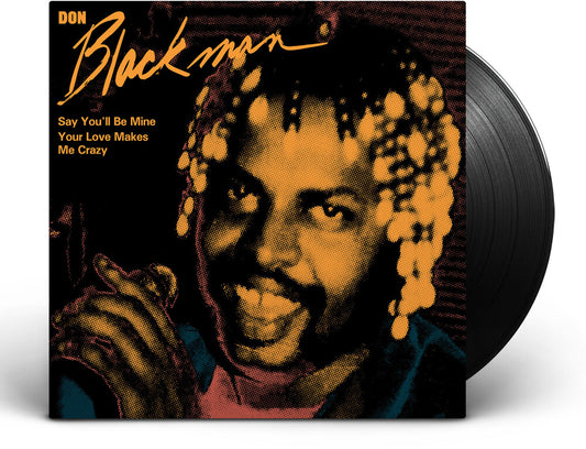 the album cover for Don Blackman - Say You'll Be Mine / Your Love Makes Me Crazy