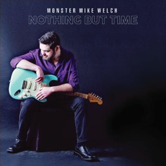 the album cover for Monster Mike Welch - Nothing But Time
