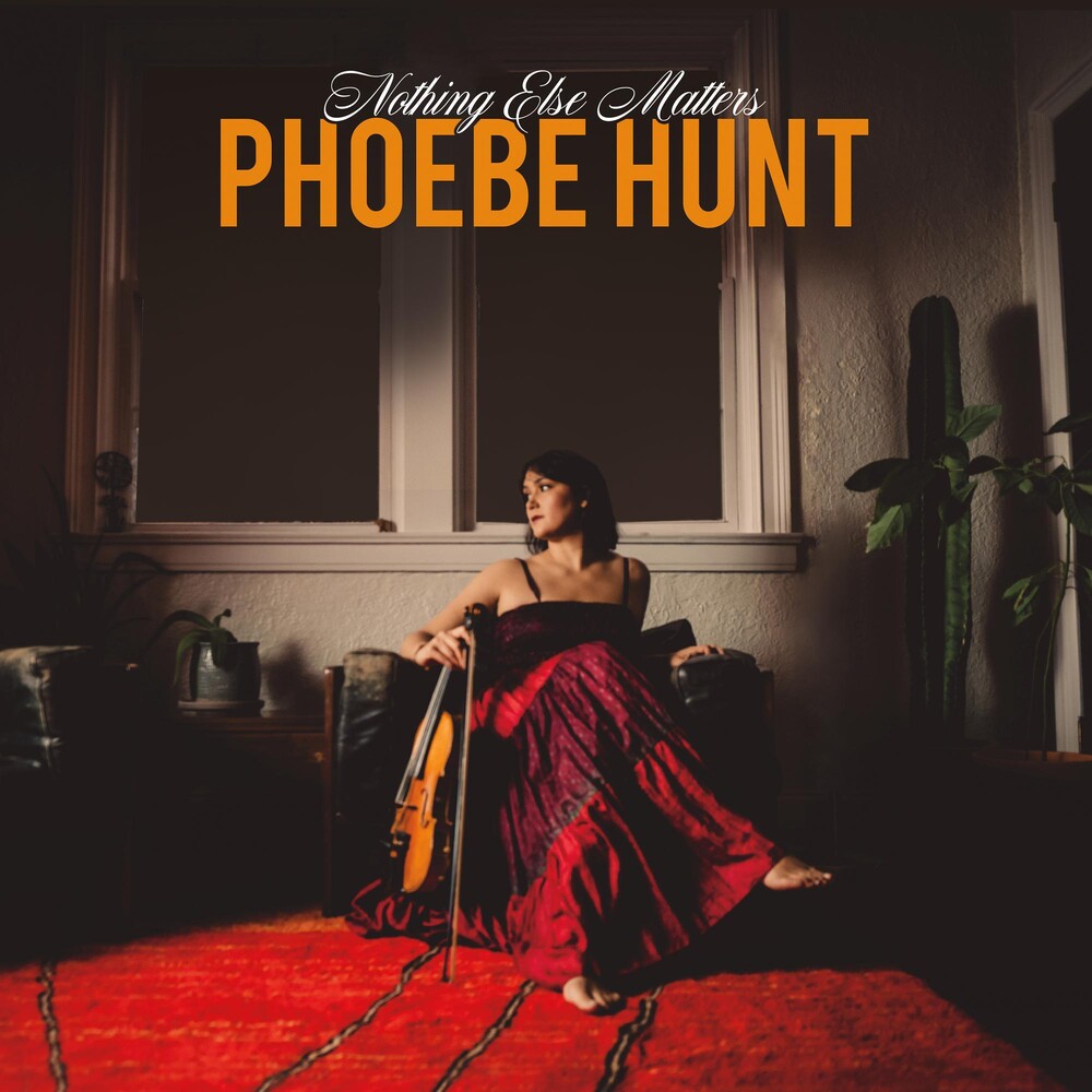 the album cover for Phoebe Hunt - Nothing Else Matters