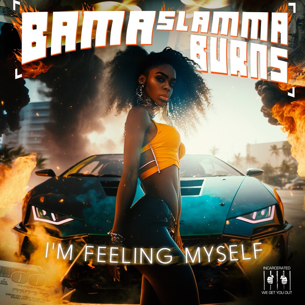 the album cover for Bama Slamma Burns - I'm Feeling Myself (Mod)