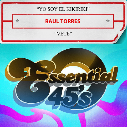 the album cover for Raul Torres - Yo Soy El Kikiriki / Vete (Digital 45) (Mod)