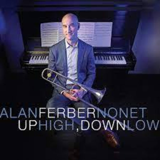 the album cover for Ferber Alan Nonet - Up Hogh, Down Low