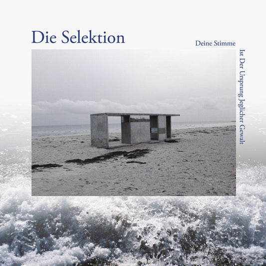 the album cover for Die Selektion - Deine Stimme Ist Der Ursprung Jeglicher Gewalt
