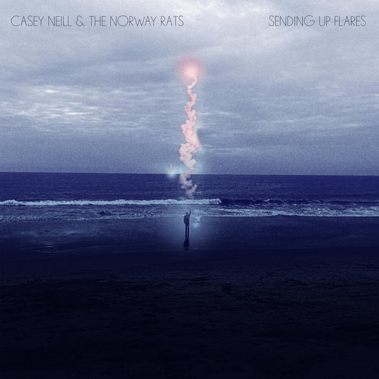 the album cover for Casey Neill & The Norway Rats - Sending Up Flares