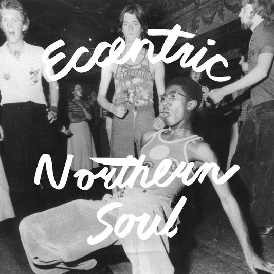 the album cover for Eccentric Northern Soul / Various - Eccentric Northern Soul / Various