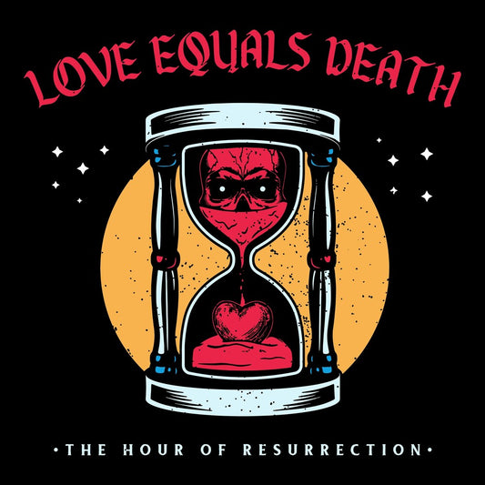 the album cover for Love Equals Death - Hour Of Resurrection