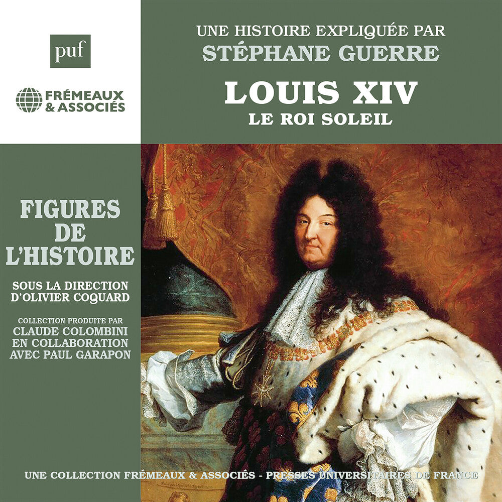 the album cover for Stephane Guerre - Louis Xiv - Le Roi Soleil Une Biographie Expliquee