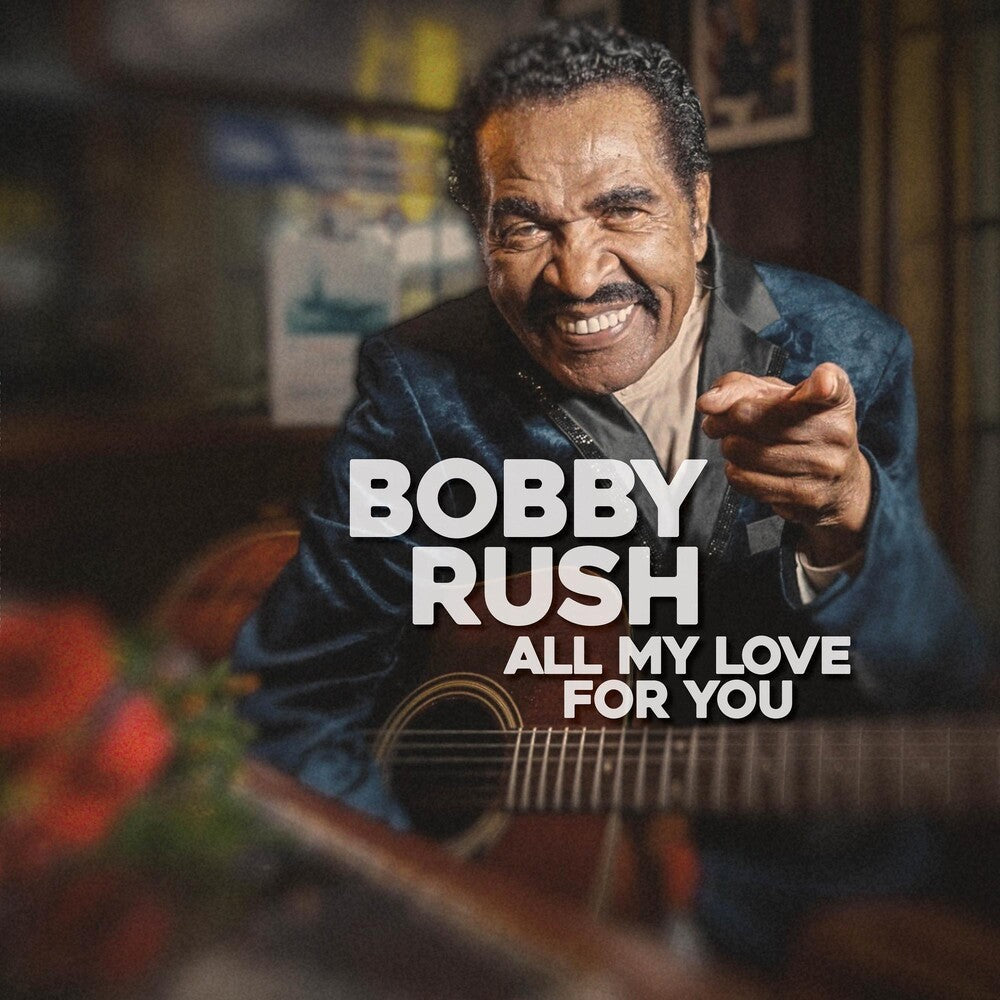 the album cover for Bobby Rush - All My Love For You