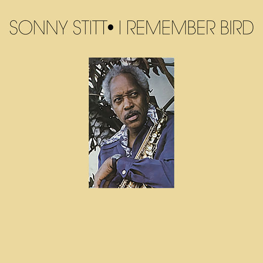 the album cover for Sonny Stitt - I Remember Bird (Mod)