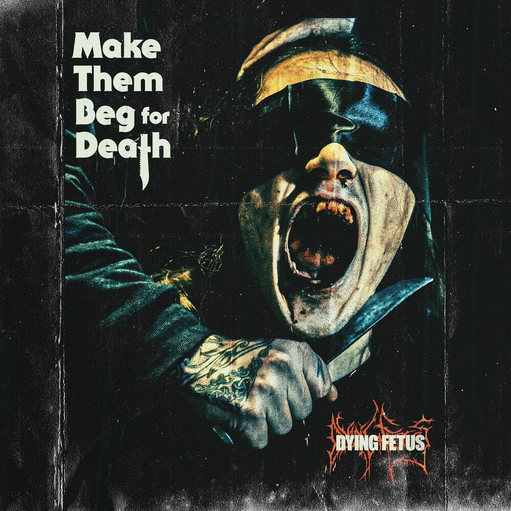 Dying Fetus - Make Them Beg For Death [CD]