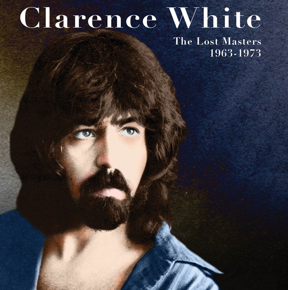the album cover for Clarence White - Lost Masters 1963-1973