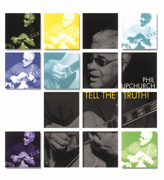 Pre-Order: Phil Upchurch - Tell The Truth [180 Gram]
