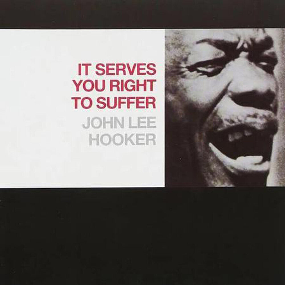 the album cover for John Lee Hooker - It Serves You Right To Suffer