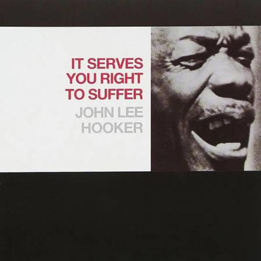 the album cover for John Lee Hooker - It Serves You Right To Suffer