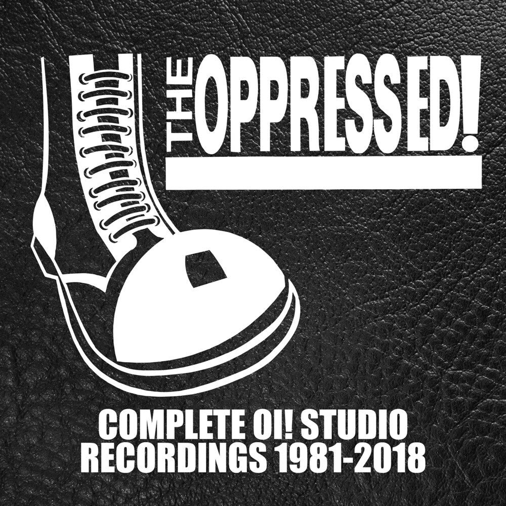 the album cover for Oppressed - Complete Oi! Studio Recordings 1981-2018 (Uk)