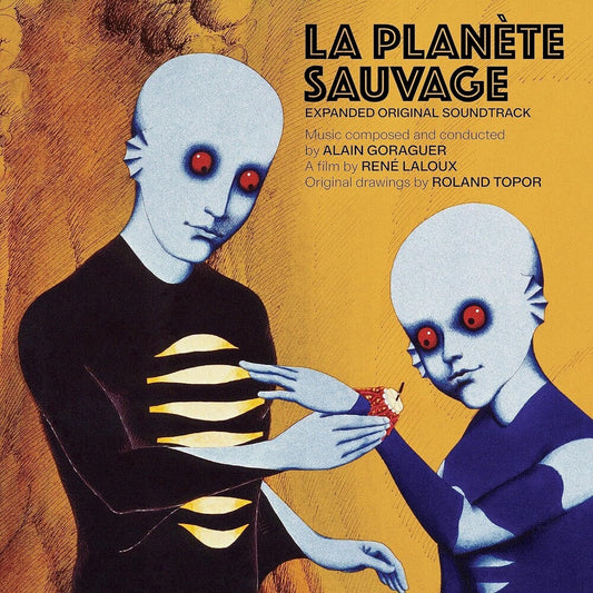 the album cover for Alain Goraguer - La Planète Sauvage (Original Soundtrack) (Expanded Edition)