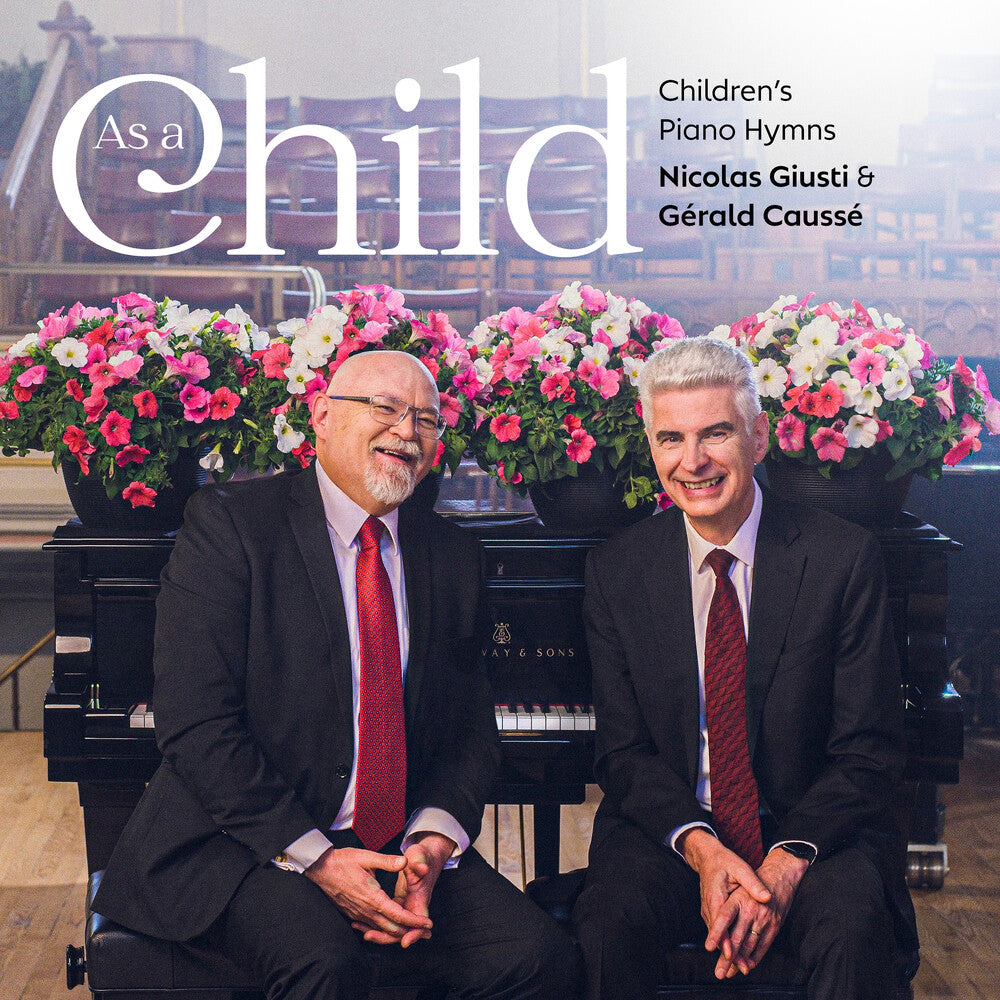 the album cover for Nicolas Giusti  / Causse,Gerald - As A Child: Children's Piano Hymns [Digipak]