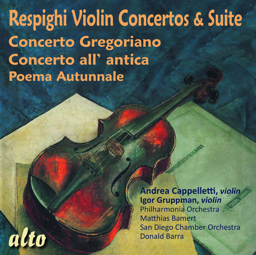 the album cover for Andrea Cappelletti - Respighi: Violin Concertos & Suite