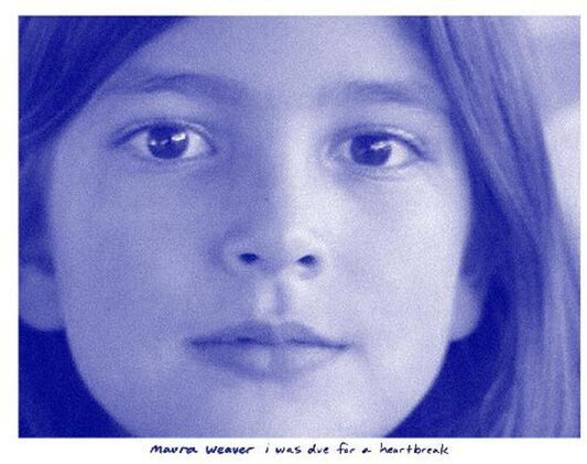 the album cover for MAURA WEAVER - I Was Due For A Heartbreak (Blue) [Colored Vinyl]