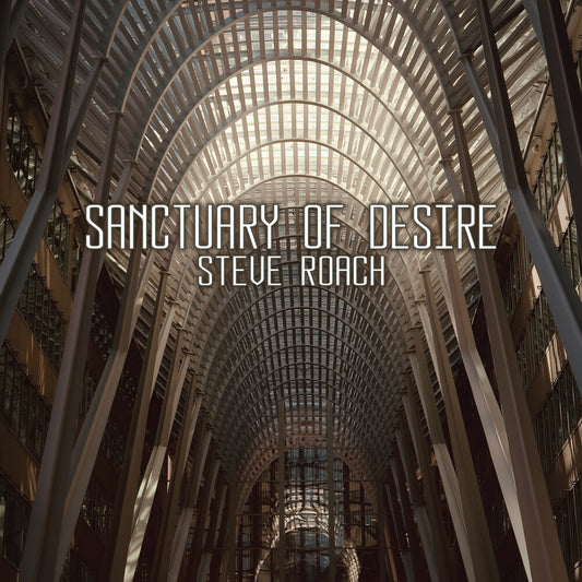 the album cover for Steve Roach - Sanctuary Of Desire