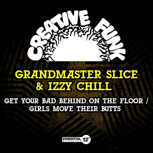 the album cover for Grandmaster Slice & Izzy Chill - Get Your Bad Behind On The Floor / Girls Move Thei