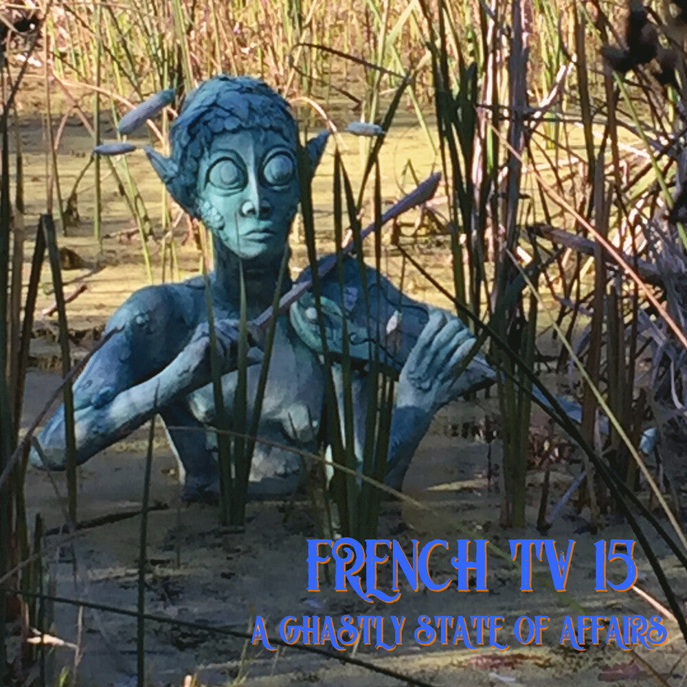 the album cover for French TV - '15: A Ghastly State Of Affairs